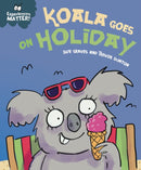 Experiences Matter: Koala Goes on Holiday : A funny, charming first introduction to the idea of being away from home-9781445182155