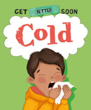 Get Better Soon!: Cold-9781445182193
