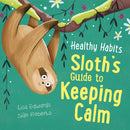 Healthy Habits: Sloth''s Guide to Keeping Calm
