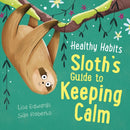 Healthy Habits: Sloth''s Guide to Keeping Calm