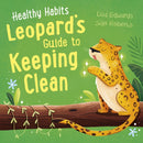 Healthy Habits: Leopard's Guide to Keeping Clean-9781445182391