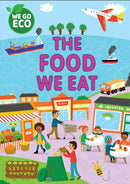 WE GO ECO: The Food We Eat-9781445182575