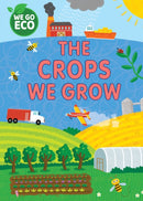 WE GO ECO: The Crops We Grow-9781445182629