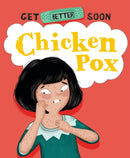Get Better Soon!: Chickenpox-9781445182735