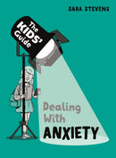 Kids'' Guide: Dealing with Anxiety