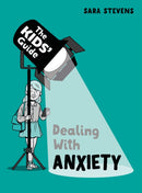 Kids'' Guide: Dealing with Anxiety