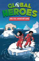 Global Heroes: Arctic Adventure-9781445182964