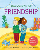 What would you do?: Friendship : Moral dilemmas for kids-9781445183091