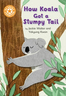 Reading Champion: How Koala Got a Stumpy Tail : Independent Reading Orange 6-9781445183916