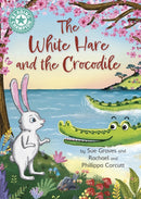 Reading Champion: The White Hare and the Crocodile : Independent Reading Turquoise 7-9781445184227