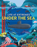 Life at Extremes: Under the Sea-9781445184906