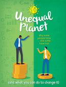 Unequal Planet : Why some people have - and some have not (and what you can do to change it)-9781445185675