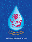 Watery Planet : How a water crisis is impacting our world-9781445185996