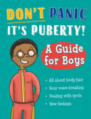 Don''t Panic, It''s Puberty!: A Guide for Boys