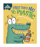 Nature Matters: Croc Says No to Plastic-9781445186788