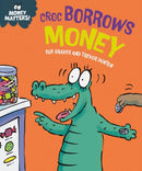 Money Matters: Croc Borrows Money-9781445187716