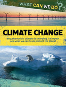 What Can We Do?: Climate Change-9781445188065