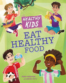 Healthy Kids: Eat Healthy Food-9781445188164