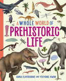A Whole World of...: Prehistoric Life-9781445188478