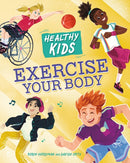 Healthy Kids: Exercise Your Body-9781445188614