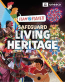 Team Planet!: Safeguard Living Heritage-9781445190013