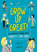 Grow Up Great!: All You Need to Know About Puberty for Girls-9781445190372