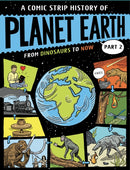 A Comic Strip History of Planet Earth: Part 2 From Dinosaurs to Now-9781445190433