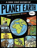 A Comic Strip History of Planet Earth: Part 2 From Dinosaurs to Now-9781445190457