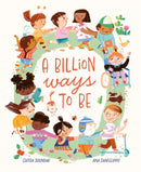 A Billion Ways to be : Celebrating Our Diverse World-9781445191232