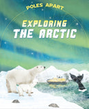 Poles Apart: Exploring the Arctic : Book 2-9781445191591