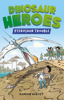 Dinosaur Heroes: Pterosaur Trouble-9781445191874