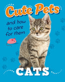 Cute Pets! And How to Care For Them: Cats-9781445192376
