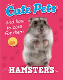 Cute Pets! And How to Care For Them: Hamsters-9781445192420