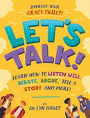 Let's Talk! : Learn how to listen well, argue, tell a story and more!-9781445195261