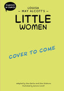 Classics in Comics: Louisa May Alcott's Little Women : A Comic Book-9781445196374
