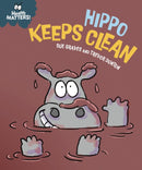 Health Matters: Hippo Keeps Clean-9781445197883