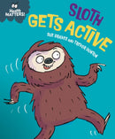 Health Matters: Sloth Gets Active-9781445197982