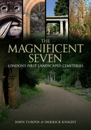 The Magnificent Seven : London's First Landscaped Cemeteries-9781445600383