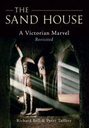 The Sand House : A Victorian Marvel Revisited-9781445601175