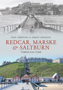 Redcar, Marske & Saltburn Through Time-9781445604602