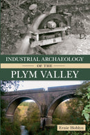 Industrial Archaeology of the Plym Valley-9781445605548