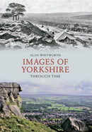 Images of Yorkshire Through Time-9781445606149