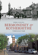Bermondsey & Rotherhithe Through Time-9781445606446