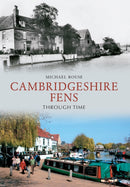 The Cambridgeshire Fens Through Time-9781445607160