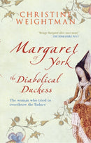 Margaret of York : The Diabolical Duchess-9781445608198