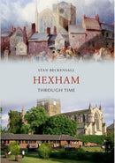 Hexham Through Time-9781445608433