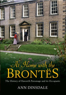At Home with the Brontes : The History of Haworth Parsonage & Its Occupants-9781445608556