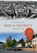 Diss & District Through Time-9781445611433