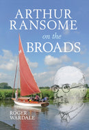 Arthur Ransome on the Broads-9781445611525