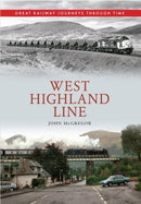 West Highland Line Great Railway Journeys Through Time-9781445613369